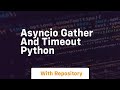 Asyncio gather and timeout python