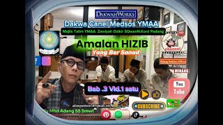 Amalan HIZIB yang berSanadممارسة الحزب وهو سند(Mumarasatul hizbi wahuwa sanadun)Bab.3 Tiga.Vid.1satu