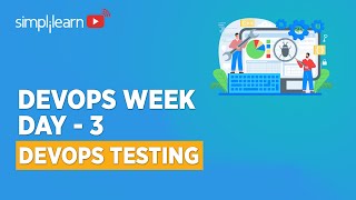🔥DevOps Week Day 3 | DevOps Testing Full Course | Automation Testing Tutorial | DevOps |Simplilearn