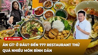 ĂN GÌ? Ở ĐÂU? Đến 777 RESTAURANT thử quá nhiều món bình dân