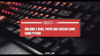 How to Build a Rock, Paper, Scissors Game in Python: A Step-by-Step Guide | Python Project--1