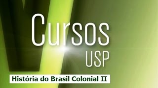 Cursos USP - História do Brasil Colonial II - Aula 1 - O Ouro e a Economia mundial - parte 1