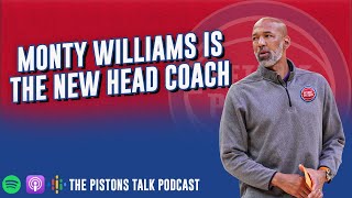 Monty Williams is the next head coach of the Detroit Pistons | The Pistons Talk Podcast