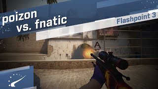 poizon vs. fnatic - Flashpoint 3