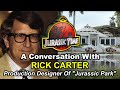 JURASSIC TIME MEMOIRS: A Conversation With Rick Carter - Production Designer Of Jurassic Park