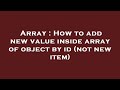 Array : How to add new value inside array of object by id (not new item)