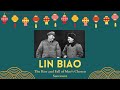 Lin Biao: The Rise and Fall of Mao's Chosen Successor