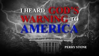 I Heard God's Warning to America | Perry Stone