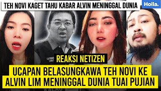 Reaksi Netizen Ucapan Belasungkawa Teh Novi Ke Alvin Lim Meninggal Dunia Tuai Pujian