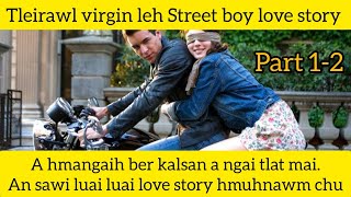 Tleirawl virgin leh street boy [love story] fullin