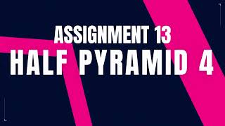 Half Pyramid 4 | Assignment 13 | CCBP | NxtWave CCBP 4.0 Telugu | Python Coding | Python Programming