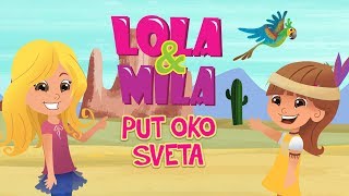 LOLA \u0026 MILA // PUT OKO SVETA // CRTANI FILM (2018)