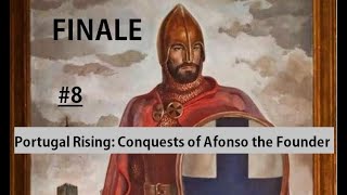 SSHIP: Portugal Rising, Conquests of Afonso the Founder - Finale