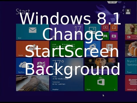 Change Start Screen Background - Windows 8.1 Tutorial Change Start Screen Background - Windows 8.1 Tutorial
