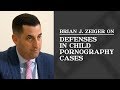 Defenses in Child Pornography Cases | Brian J. Zeiger