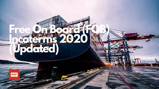 FOB - Free On Board | Why using FOB for container shipment is not okay? | Incoterms 2020 (Updated)