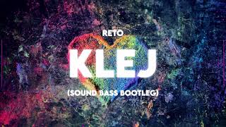 Reto - Klej (SOUND BASS Bootleg) ❤️ HIT ❤️