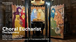 Sunday 5 January | Choral Eucharist marking the Feast of the Epiphany