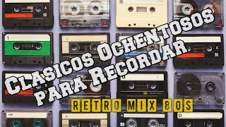 Clásicos Ochentosos para Recordar | Retro Mix 80s