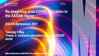 ASEAN Symposium 2021: Theme 2 - Inclusive education in a post-COVID world