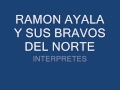 EL AFUSILADO RAMON AYALA Y SUS BRAVOS DEL NORTE