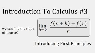 Intro To Calculus #3 - First Principles