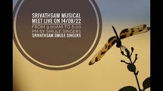 Srivathsam Musical Mega Meet Live on 14/08/22 from 9.00 am to 6.00 pm