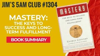 #Jims5amclub 1304 * Mastery by George Leonard (published May 1991).