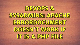 DevOps & SysAdmins: Apache ErrorDocument doesn't work if it is a PHP file