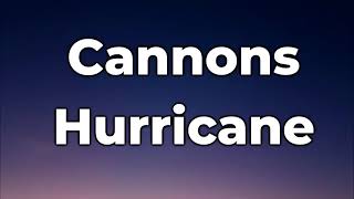 Cannons - Hurricane Lyrics