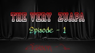 The Very Zuapa || Season-2 || Episode -1
