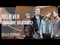 How to play Believer by Imagine Dragons on Cello (Tutorial)