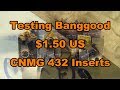 Testing some $1.50 USD CNMG 432 inserts and a holder from Banggood, surprising results...!!!