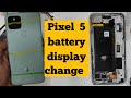 How to open Google pixel 5 Google pixel 5 open  pixel 5 battery change pixel 5 display change