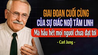 Giai đoạn cuối cùng của sự giác ngộ tâm linh mà hầu hết mọi người không bao giờ đạt tới | Carl Jung