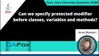 Specify protected modifier before classes, variables and methods (Core Java Interview Question #188)