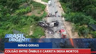 Colisão entre ônibus e carreta deixa mortos e feridos em MG | Brasil Urgente