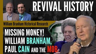 Missing Money: William Branham, Paul Cain, and the MOB - Revival History - Ep 192 Branham Podcast