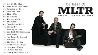 Best  Songs  Of Michael Learns To Rock  Michael Learns To Rock greatest hits full album 1080p
