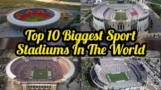 Top 10 Biggest Sport Stadiums In The World In 2024