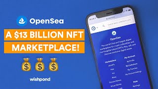 What is OpenSea? | The $13B NFT Marketplace Explained