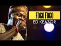 Ed Keazor - Fogo Fogo (Felabration 2016)