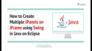 #73 How to Create Multiple JPanels on JFrame using Swing in Java on Eclipse