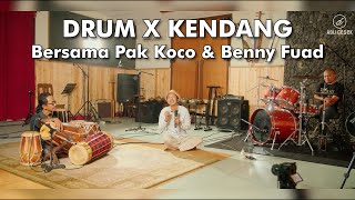 Drum x Kendang (Bersama Pak Koco & Benny Fuad)