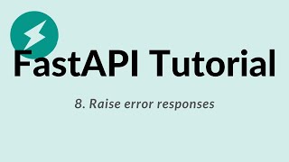 FastAPI Python Tutorial - 8: Raise error responses