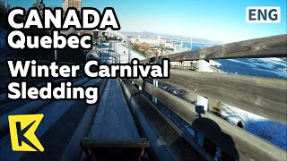 【K】Canada Travel-Quebec[캐나다 여행- 퀘벡]윈터 축제의 인기 썰매타기/Winter Carnival/Sledding/Toboggan