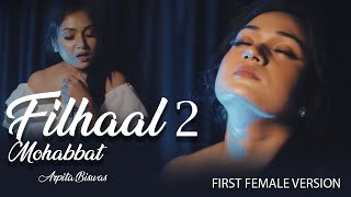 Filhaal2 Mohabbat female cover By Arpita Biswas | BPraak | Jaani
