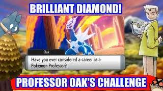 HOW FAST CAN YOU COMPLETE PROFESSOR OAK'S CHALLENGE IN BRILLIANT DIAMOND?