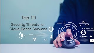 Top 10 Security Threats for Cloud-Based Services