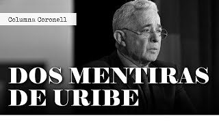 Las mentiras de Uribe al descubierto: Un juicio entre verdades y manipulaciones | Daniel Coronell